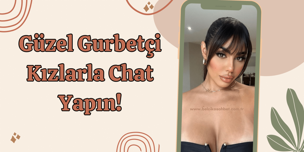 TurkishChat Gurbet chat sohbet sitesi. Gurbetçi kızlarla mobil muhabbetler yapın.