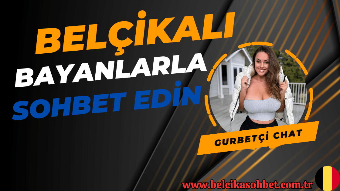 Belçikalı Kızlarla Sohbet