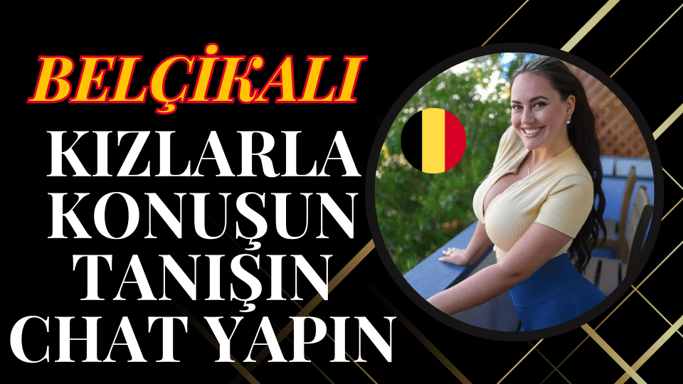 Belçikalı bayanlarla görüntülü konuşun. Belçikalı kızlarla tanışma, Yurtdışından bayanlarla evlenmek.